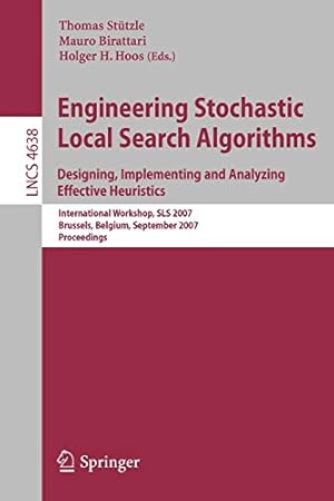 Seller image for Engineering Stochastic Local Search Algorithms. Designing, Implementing and Analyzing Effective Heuristics: International Workshop, SLS 2007, . (Lecture Notes in Computer Science) [Paperback ] for sale by booksXpress