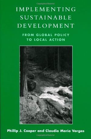 Seller image for Implementing Sustainable Development: From Global Policy to Local Action by Cooper, Phillip J., Vargas, Claudia Maria [Paperback ] for sale by booksXpress