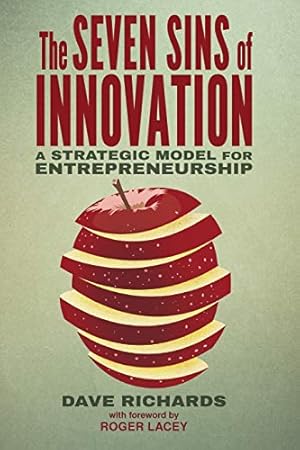 Image du vendeur pour The Seven Sins of Innovation: A Strategic Model for Entrepreneurship by Richards, D. [Paperback ] mis en vente par booksXpress