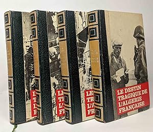 Seller image for Le destin tragique de l'algrie franaise (4 vols) I 1954-1956 II 1956-1958 III 1958-1960 IV 1960-1962 for sale by crealivres