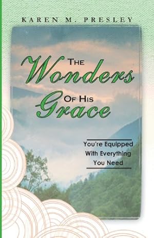 Bild des Verkufers fr The Wonders of His Grace, You're Equipped with Everything You Need by Presley, Karen Michele [Paperback ] zum Verkauf von booksXpress