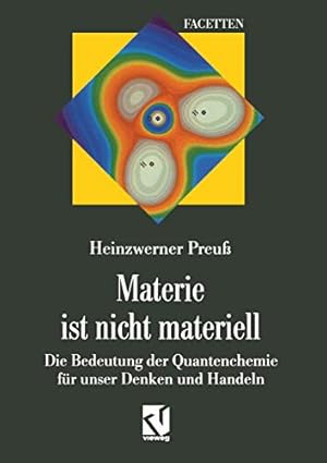 Seller image for Materie ist nicht materiell: Die Bedeutung der Quantenchemie für unser Denken und Handeln (German Edition) by Preu, Heinzwerner [Paperback ] for sale by booksXpress