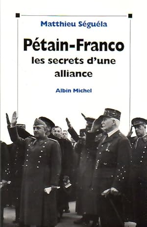 Pétain-Franco, les secrets d'une alliance.