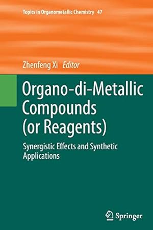 Image du vendeur pour Organo-di-Metallic Compounds (or Reagents): Synergistic Effects and Synthetic Applications (Topics in Organometallic Chemistry) [Soft Cover ] mis en vente par booksXpress