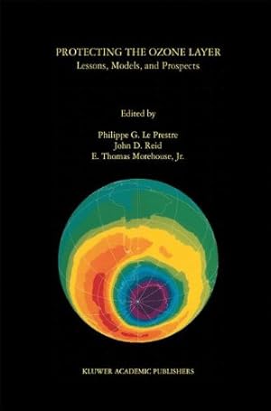 Bild des Verkufers fr Protecting the Ozone Layer: Lessons, Models, and Prospects [Hardcover ] zum Verkauf von booksXpress