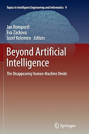 Immagine del venditore per Beyond Artificial Intelligence: The Disappearing Human-Machine Divide (Topics in Intelligent Engineering and Informatics) [Paperback ] venduto da booksXpress