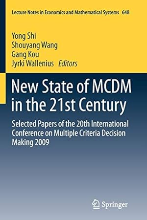 Bild des Verkufers fr New State of MCDM in the 21st Century: Selected Papers of the 20th International Conference on Multiple Criteria Decision Making 2009 (Lecture Notes in Economics and Mathematical Systems) [Soft Cover ] zum Verkauf von booksXpress