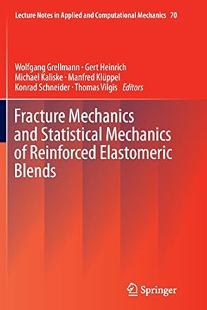 Imagen del vendedor de Fracture Mechanics and Statistical Mechanics of Reinforced Elastomeric Blends (Lecture Notes in Applied and Computational Mechanics) [Paperback ] a la venta por booksXpress