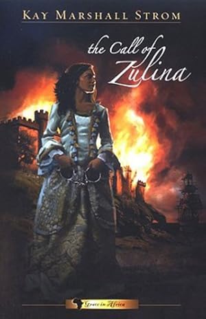 Seller image for The Call of Zulina (Book One of the Grace in Africa Series) by Strom, Kay Marshall [Paperback ] for sale by booksXpress