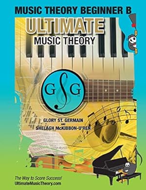Seller image for Music Theory Beginner B Ultimate Music Theory: Music Theory Beginner B Workbook includes 12 Fun and Engaging Lessons, Reviews, Sight Reading & Ear . (Ultimate Music Theory Beginner Workbooks) [Soft Cover ] for sale by booksXpress