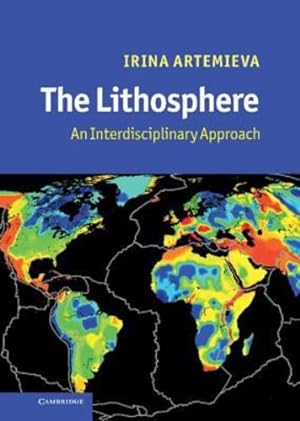 Seller image for The Lithosphere: An Interdisciplinary Approach by Artemieva, Irina [Hardcover ] for sale by booksXpress