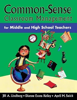 Seller image for Common-Sense Classroom Management for Middle and High School Teachers by Lindberg, Jill A., Kelley, Dianne Evans, Swick, April M. [Paperback ] for sale by booksXpress