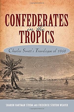 Bild des Verkufers fr Confederates in the Tropics: Charles Swett's Travelogue [Hardcover ] zum Verkauf von booksXpress