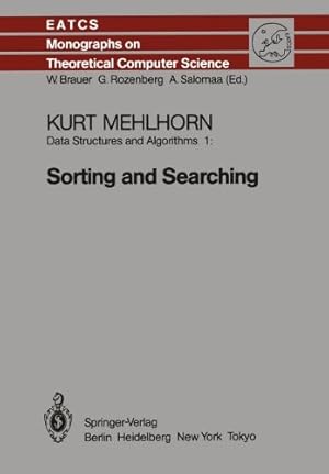 Seller image for Data Structures and Algorithms 1: Sorting and Searching (Monographs in Theoretical Computer Science. An EATCS Series) by Mehlhorn, K. [Paperback ] for sale by booksXpress