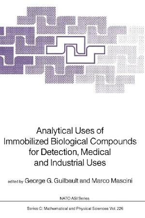 Seller image for Analytical Uses of Immobilized Biological Compounds for Detection, Medical and Industrial Uses (Nato Science Series C:) [Paperback ] for sale by booksXpress