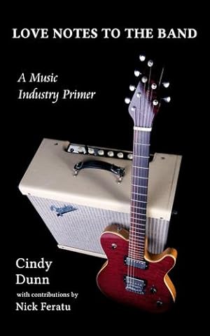 Seller image for Love Notes to the Band: A Music Industry Primer by Dunn, Cindy [Paperback ] for sale by booksXpress