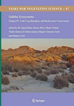 Immagine del venditore per Sabkha Ecosystems: Volume IV: Cash Crop Halophyte and Biodiversity Conservation (Tasks for Vegetation Science) [Paperback ] venduto da booksXpress