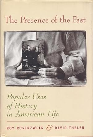 Seller image for The Presence of the Past: Popular Uses of History in American Life by Rosenzweig, Roy, Thelen, David [Hardcover ] for sale by booksXpress