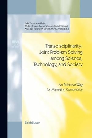 Image du vendeur pour Transdisciplinarity: Joint Problem Solving among Science, Technology, and Society: An Effective Way for Managing Complexity (Schwerpunktprogramm . Priority Programme Environment) [Paperback ] mis en vente par booksXpress