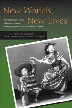 Image du vendeur pour New Worlds, New Lives: Globalization and People of Japanese Descent in the Americas and from Latin America in Japan (Asian America) [Paperback ] mis en vente par booksXpress