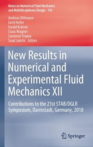 Immagine del venditore per New Results in Numerical and Experimental Fluid Mechanics XII: Contributions to the 21st STAB/DGLR Symposium, Darmstadt, Germany, 2018 (Notes on Numerical Fluid Mechanics and Multidisciplinary Design) [Hardcover ] venduto da booksXpress