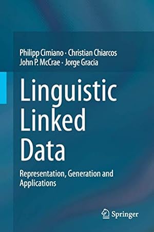 Seller image for Linguistic Linked Data: Representation, Generation and Applications by Cimiano, Philipp, Chiarcos, Christian, McCrae, John P., Gracia, Jorge [Hardcover ] for sale by booksXpress