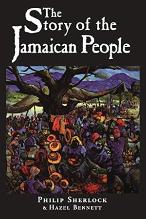Seller image for The Story of the Jamaican People by Sherlock, Philip Manderson Sir, Sherlock, Phillip, Bennett, Hazel [Paperback ] for sale by booksXpress