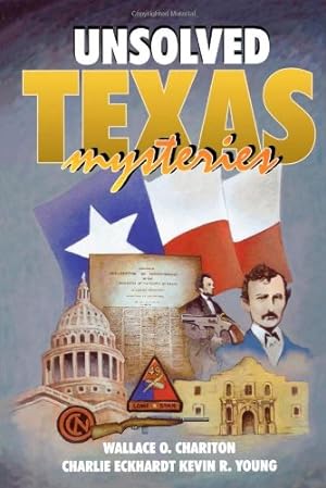 Imagen del vendedor de Unsolved Texas Mysteries by Chariton, Wallace O., Young, Kevin, Eckhardt, Charlie [Paperback ] a la venta por booksXpress