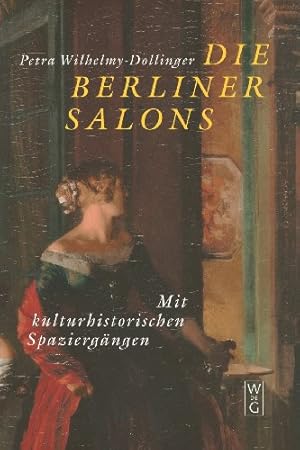 Seller image for Die Berliner Salons: Mit historisch-literarischen Spaziergängen (German Edition) by Wilhelmy-Dollinger, Petra [Paperback ] for sale by booksXpress