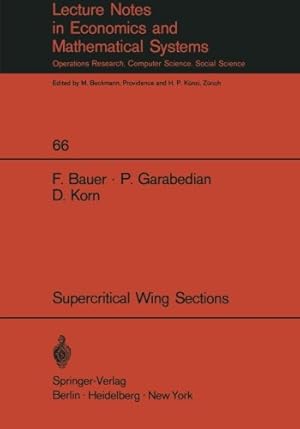 Seller image for A Theory of Supercritical Wing Sections, with Computer Programs and Examples (Lecture Notes in Economics and Mathematical Systems) by Bauer, F., Garabedian, P., Korn, D. [Paperback ] for sale by booksXpress