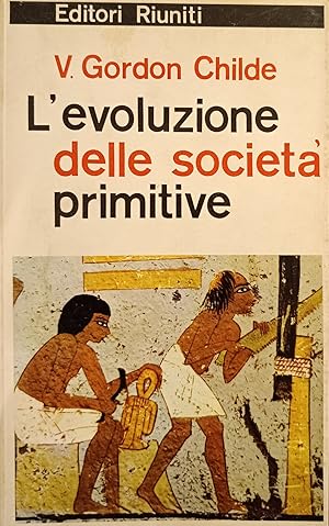 L'EVOLUZIONE DELLE SOCIETA' PRIMITIVE