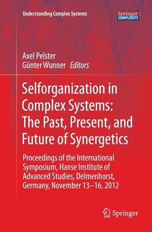 Seller image for Selforganization in Complex Systems: The Past, Present, and Future of Synergetics (Understanding Complex Systems) [Paperback ] for sale by booksXpress