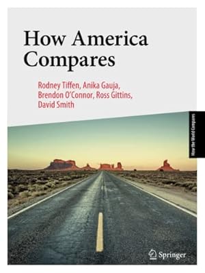 Seller image for How America Compares (How the World Compares) by Tiffen, Rodney, Gauja, Anika, O'Connor, Brendon, Gittins, Ross, Smith, David [Paperback ] for sale by booksXpress