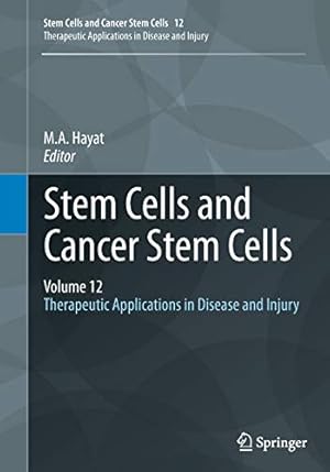 Seller image for Stem Cells and Cancer Stem Cells, Volume 12: Therapeutic Applications in Disease and Injury [Soft Cover ] for sale by booksXpress