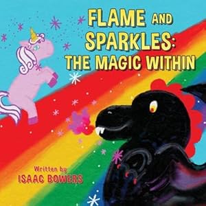 Image du vendeur pour Flame And Sparkles: The Magic Within (Fame and Sparkles) by Bowers, Isaac [Paperback ] mis en vente par booksXpress