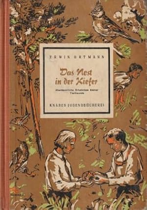 Immagine del venditore per Das Nest in der Kiefer. Abenteuerliche Erlebnisse kleiner Tierfreunde. venduto da Versandantiquariat Dr. Uwe Hanisch