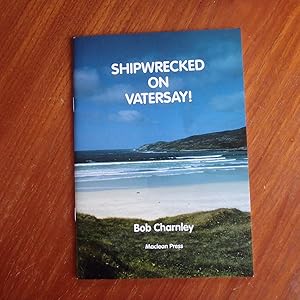 Seller image for Shipwrecked on Vatersay! the true story of the emigrant ship 'Annie Jane' wrecked September 1853 on the Island of Vatersay Outer Hebrides for sale by Creaking Shelves Books