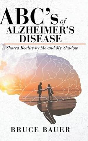 Image du vendeur pour ABC's of Alzheimers Disease: A Shared Reality by Me and My Shadow [Hardcover ] mis en vente par booksXpress