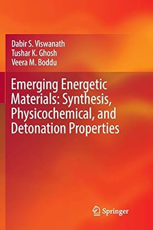 Seller image for Emerging Energetic Materials: Synthesis, Physicochemical, and Detonation Properties by Viswanath, Dabir S., Ghosh, Tushar K., Boddu, Veera M. [Paperback ] for sale by booksXpress