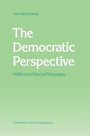 Seller image for The Democratic Perspective: Political and Social Philosophy by Srzednicki, Jan J.T. [Paperback ] for sale by booksXpress