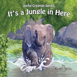 Seller image for It's a Jungle in Here (Joyful Creation) by Wilde, Kristie, Wilde, Kristie [Paperback ] for sale by booksXpress