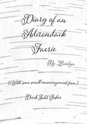 Imagen del vendedor de Diary of an Adirondack Faerie: By Lovelyn by Fisher, Derek Todd [Paperback ] a la venta por booksXpress