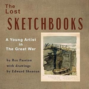 Seller image for The Lost Sketchbooks: A Young Artist in the Great War by Passion, Rex [Paperback ] for sale by booksXpress