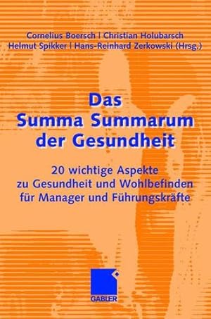 Seller image for Das Summa Summarum der Gesundheit: 20 wichtige Aspekte zu Gesundheit und Wohlbefinden für Manager und Führungskräfte (German Edition) [Hardcover ] for sale by booksXpress