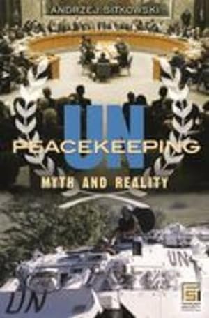 Immagine del venditore per UN Peacekeeping: Myth and Reality (Praeger Security International) by Sitkowski, Andrzej [Hardcover ] venduto da booksXpress