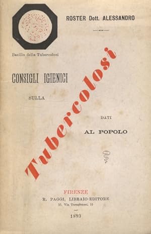 Consigli igienici sulla tubercolosi dati al popolo del Dott. Alessandro Roster.