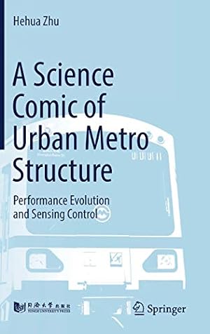 Imagen del vendedor de A Science Comic of Urban Metro Structure: Performance Evolution and Sensing Control by Zhu, Hehua [Hardcover ] a la venta por booksXpress