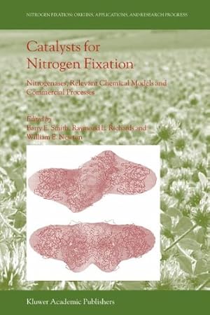 Seller image for Catalysts for Nitrogen Fixation: Nitrogenases, Relevant Chemical Models and Commercial Processes (Nitrogen Fixation: Origins, Applications, and Research Progress) [Paperback ] for sale by booksXpress