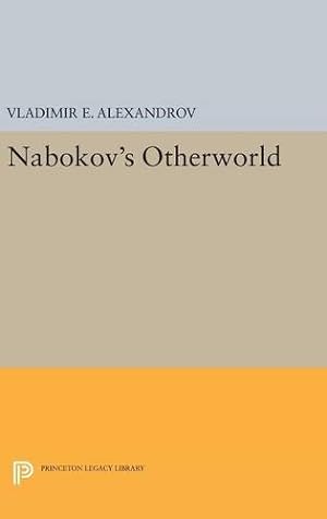 Immagine del venditore per Nabokov's Otherworld (Princeton Legacy Library) by Alexandrov, Vladimir E. [Hardcover ] venduto da booksXpress