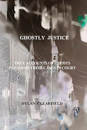 Seller image for Ghosts Give Evidence: Beyond Human Understanding by Clearfield, Dylan, Clearfield, Dylan [Paperback ] for sale by booksXpress